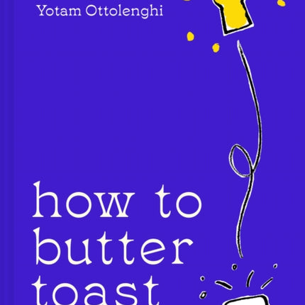 How to Butter Toast: Rhymes in a book that help you to cook