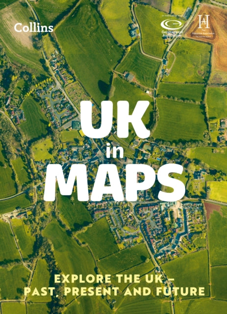 UK in Maps: Explore the UK – past, present and future (Collins Primary Atlases)