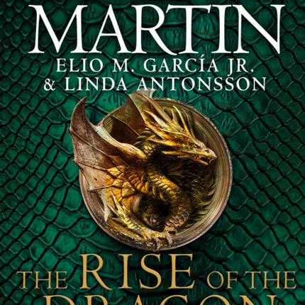 The Rise of the Dragon: An Illustrated History of the Targaryen Dynasty