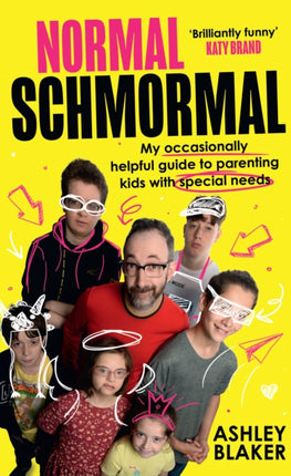 Normal Schmormal: My occasionally helpful guide to parenting kids with special needs