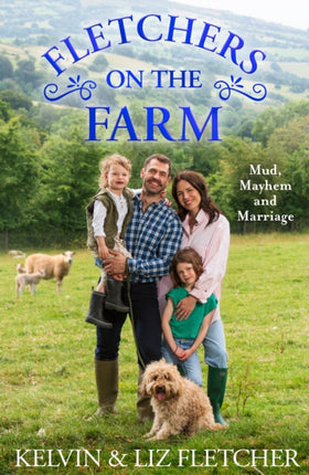 Fletchers on the Farm Mud Mayhem and Marriage.