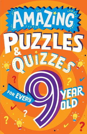 Amazing Puzzles and Quizzes for Every 9 Year Old (Amazing Puzzles and Quizzes for Every Kid)