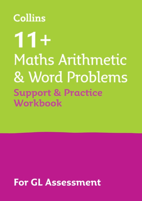 Collins 11+ – 11+ Maths Arithmetic and Word Problems Support and Practice Workbook: For the GL Assessment 2024 tests