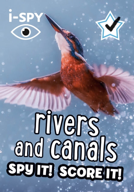 i-SPY Rivers and Canals: Spy it! Score it! (Collins Michelin i-SPY Guides)