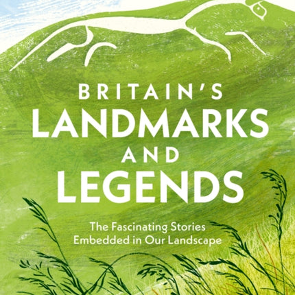 Britain’s Landmarks and Legends: The Fascinating Stories Embedded in our Landscape (National Trust)