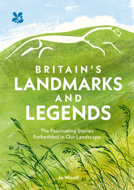 Britain’s Landmarks and Legends: The Fascinating Stories Embedded in our Landscape (National Trust)