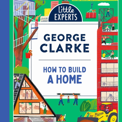 How to Build a Home (Little Experts)