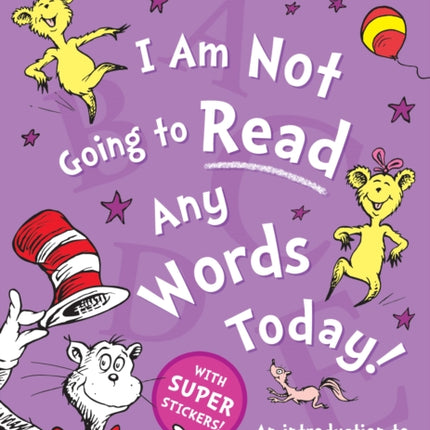 I Am Not Going to Read Any Words Today: An introduction to rhyming words! (Learn With Dr. Seuss)