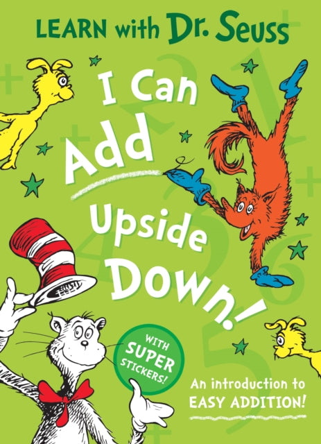 I Can Add Upside Down: An introduction to easy addition! (Learn With Dr. Seuss)