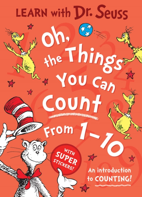 Oh, The Things You Can Count From 1-10: An introduction to counting! (Learn With Dr. Seuss)