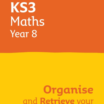 KS3 Maths Year 8: Organise and retrieve your knowledge: Ideal for Year 8 (Collins KS3 Revision)