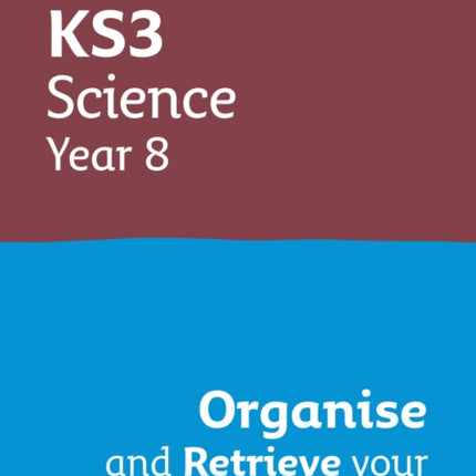 KS3 Science Year 8: Organise and retrieve your knowledge: Ideal for Year 8 (Collins KS3 Revision)