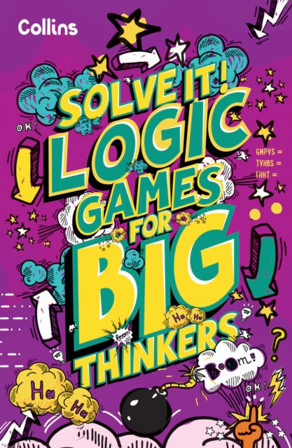 Logic Games for Big Thinkers: More than 120 fun puzzles for kids aged 8 and above (Solve It!)