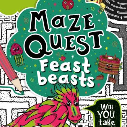 Feast Beasts: Solve 50 mazes in this adventure story for kids aged 7+ (Maze Quest)