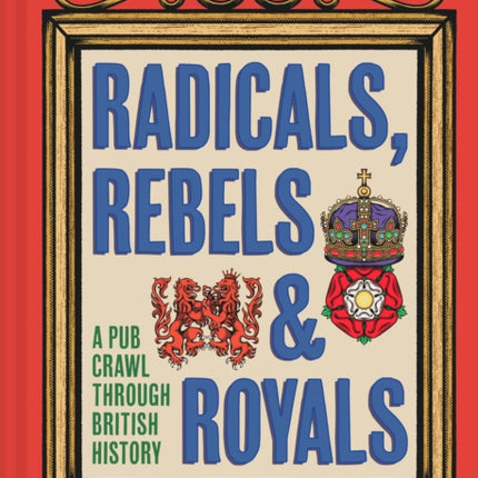 Radicals Rebels and Royals