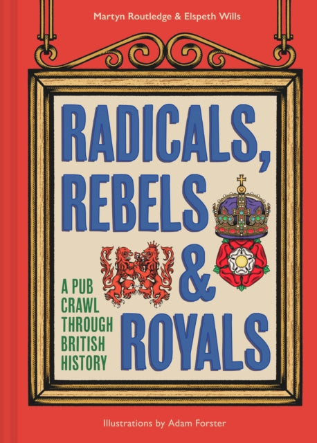 Radicals Rebels and Royals