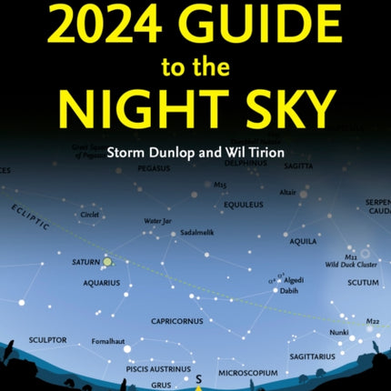 2024 Guide to the Night Sky: A month-by-month guide to exploring the skies above Britain and Ireland