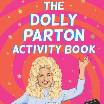 The Dolly Parton Activity Book: An Unofficial Lovefest