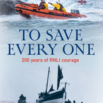 To Save Every One: 200 years of RNLI courage