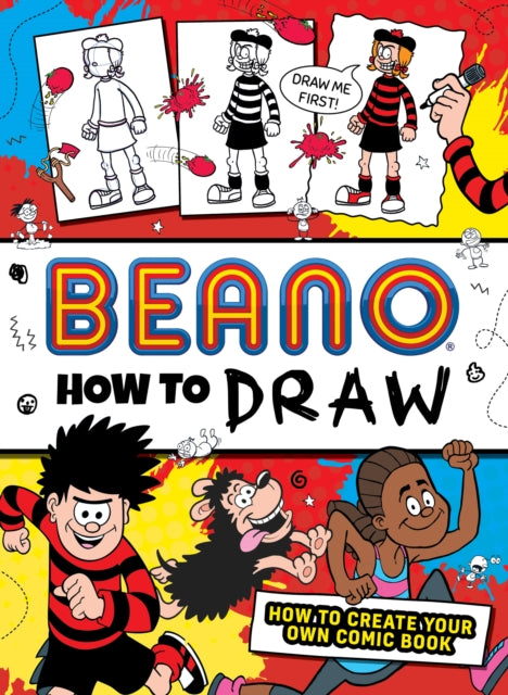 Beano How to Draw: How to create your own comic book (Beano Non-fiction)