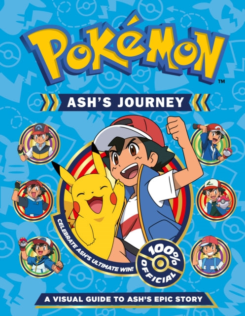 Pokemon Ashs Journey A Visual Guide to Ashs Epic Story