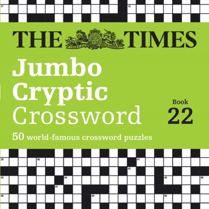 The Times Jumbo Cryptic Crossword Book 22: The world’s most challenging cryptic crossword (The Times Crosswords)