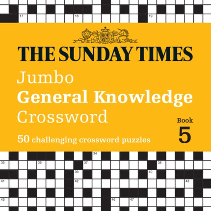 The Sunday Times Jumbo General Knowledge Crossword Book 5: 50 general knowledge crosswords (The Sunday Times Puzzle Books)