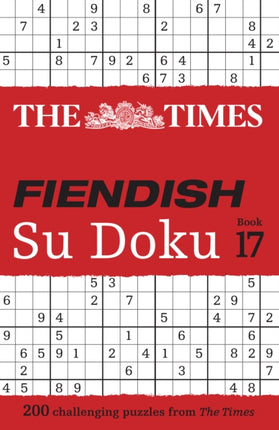 The Times Fiendish Su Doku Book 17: 200 challenging Su Doku puzzles (The Times Su Doku)