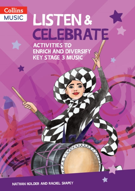 Collins Secondary Music – Listen & Celebrate Key Stage 3: Activities to enrich and diversify Key Stage 3 music