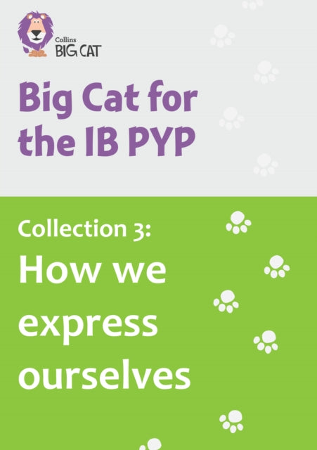 Collection 3 How we express ourselves Collins Big Cat for the IB PYP