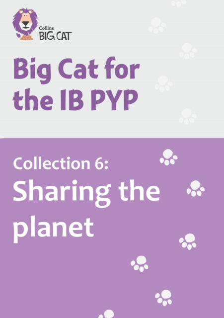 Collection 6 Sharing the planet Collins Big Cat for the IB PYP