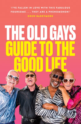 The Old Gays’ Guide to the Good Life