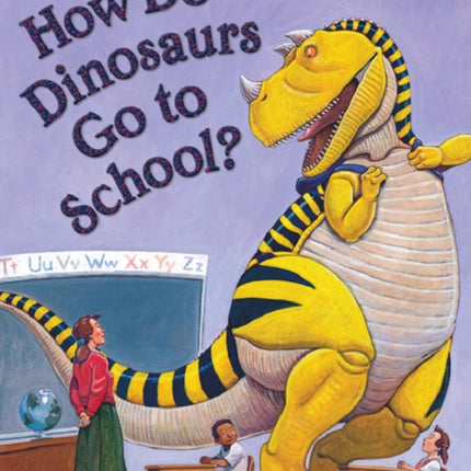 How Do Dinosaurs Go To School?