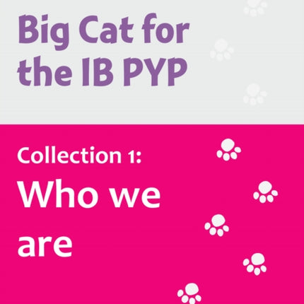 Collection 1 Who we are Collins Big Cat for the IB PYP