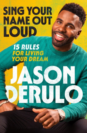 Sing Your Name Out Loud 15 Rules for Living Your
