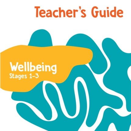 International Primary Wellbeing Teachers Guide Stages 13