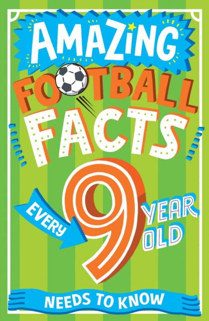 Amazing Football Facts Every 9 Year Old Needs to Know