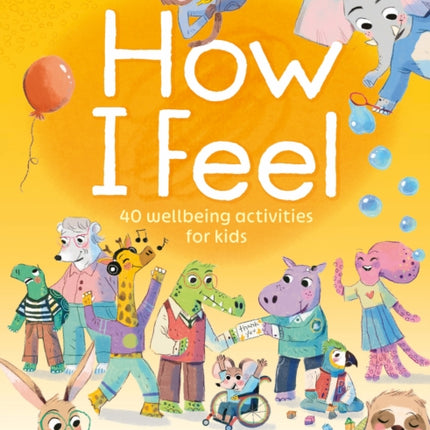 How I Feel: 40 wellbeing activities for kids