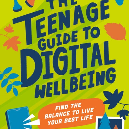 The Teenage Guide to Digital Wellbeing