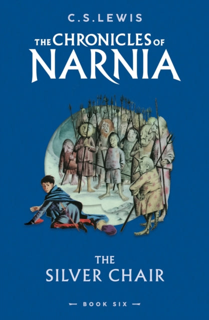 The Silver Chair (The Chronicles of Narnia, Book 6)