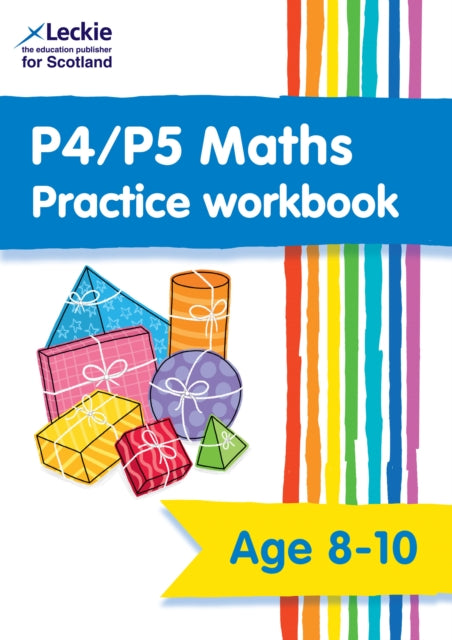 P4/P5 Maths Practice Workbook: Extra Practice for CfE Primary School Maths (Leckie Primary Success)