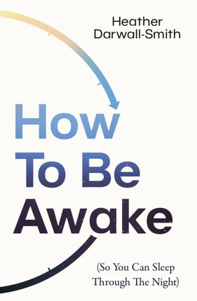 How to Be Awake So You Can Sleep Through the