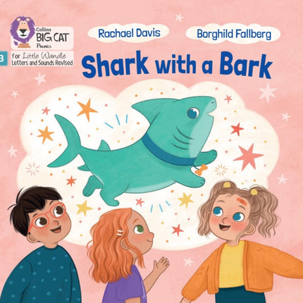 Shark with a Bark: Phase 3 Set 2 (Big Cat Phonics for Little Wandle Letters and Sounds Revised)