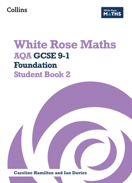 White Rose Maths Aqa GCSE 91 Foundation Student Book 2