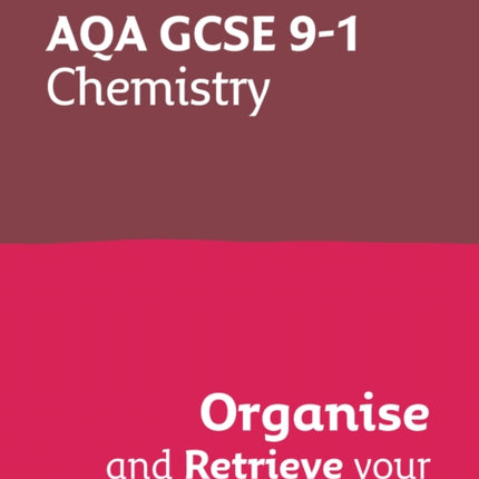 AQA GCSE 91 Chemistry Organise and Retrieve Your Knowledge