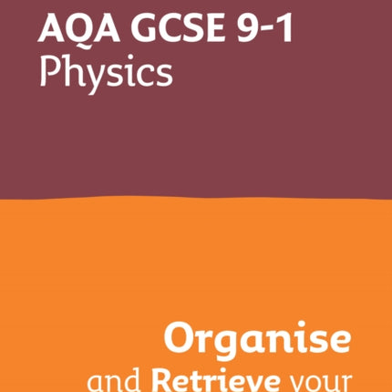 AQA GCSE 91 Physics Organise and Retrieve Your Knowledge