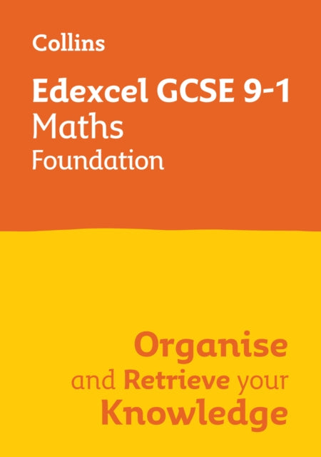 Edexcel GCSE 91 Maths Foundation Organise and Retrieve Your Knowledge