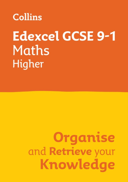 Edexcel GCSE 91 Maths Higher Organise and Retrieve Your Knowledge