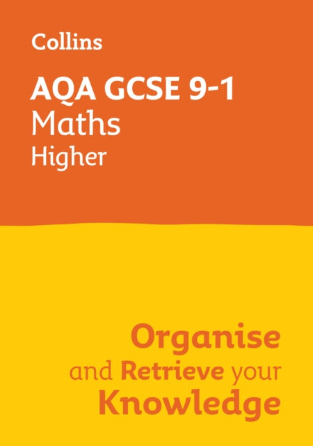 AQA GCSE 91 Maths Higher Organise and Retrieve Your Knowledge