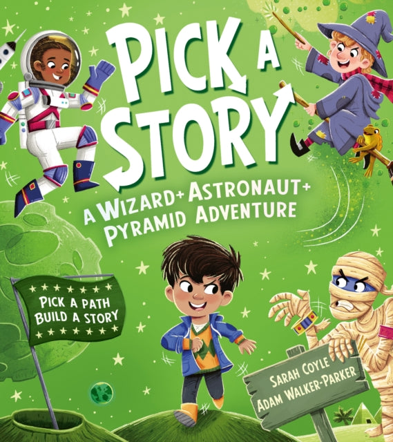 Pick a Story A Wizard Astronaut Pyramid Adventure